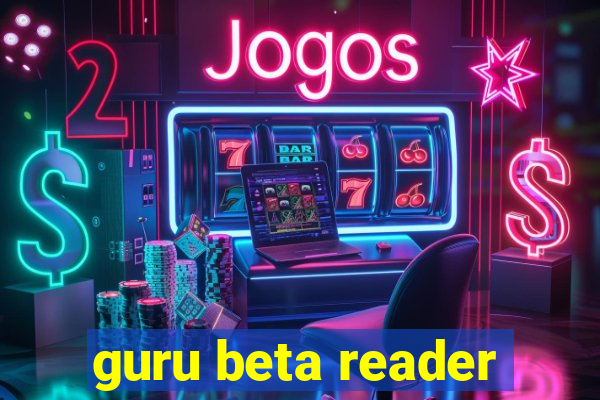 guru beta reader